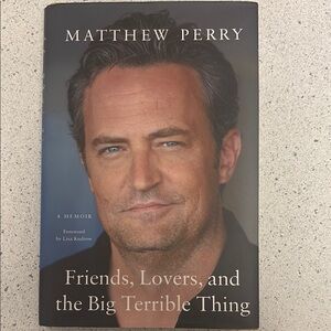 Friends, Lovers, and the Big Terrible Thing Memoir - HARDCOVER EDITION